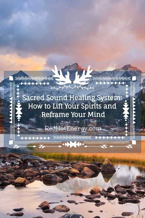 Sacred Sound Healing System How to Lift Your Spirits and Reframe Your Mind Pinterest image