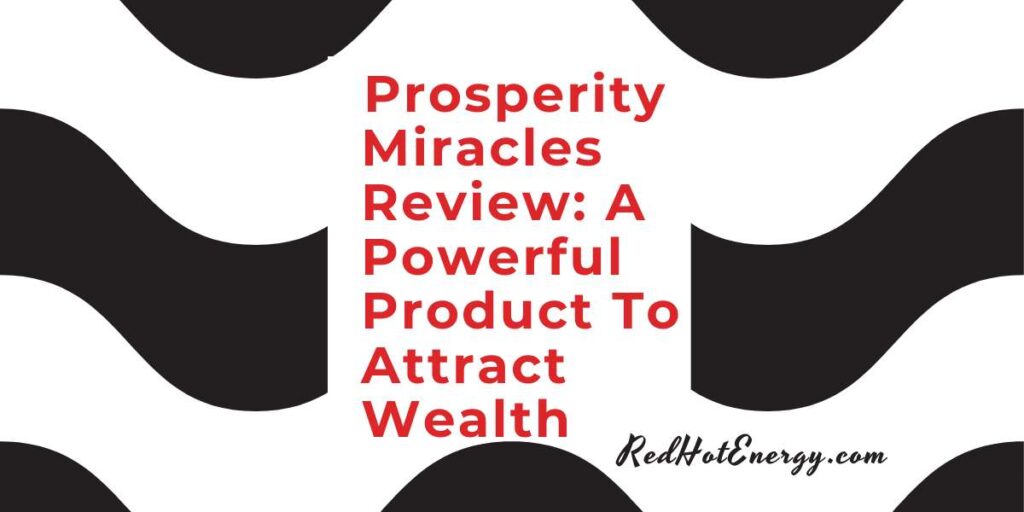 ​Prosperity Miracles Review A Powerful Product To Attract Wealth banner image