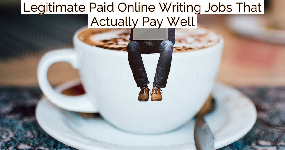 Legitimate Paid Online Writing Jobs That Actually Pay Well