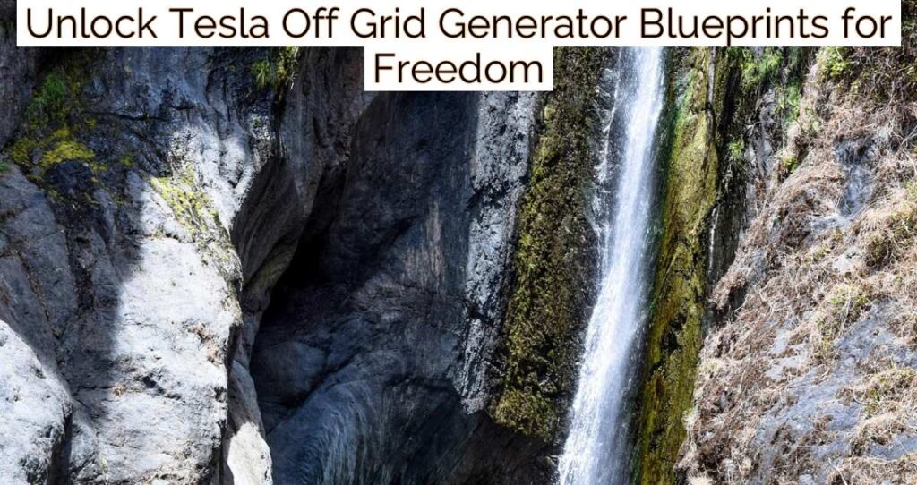 Unlock Tesla Off Grid Generator Blueprints for Freedom